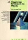 TRATAMIENTOS TÉRMICOS DE LOS METALES. PRODÚCTICA 51 | 9788426708267 | MOLERA SOLA, PEDRO