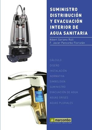 SUMINISTRO, DISTRIBUCIÓN Y EVACUACIÓN INTERIOR DE AGUA SANITARIA | 9788426717788 | SORIANO RULL, ALBERT / PANCORBO FLORISTÁN, FRANCISCO JAVIER