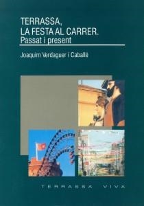TERRASSA, LA FESTA AL CARRER | 9788493282714 | VERDAGUER I CABALLÉ, JOAQUIM