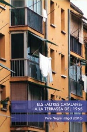 ALTRES CATALANS A LA TERRASSA DE 1965, ELS | 9788494843716 | NEGRE, PERE