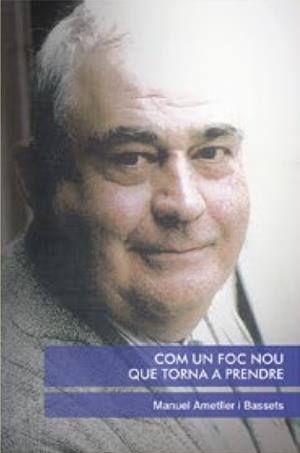 COM UN FOC NOU QUE TORNA A PRENDRE | 9788494843723 | AMETLLER, MANUEL