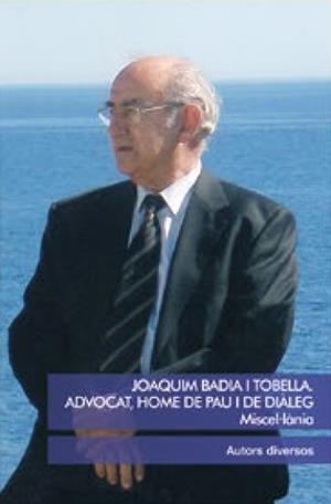 JOAQUIM BADIA I TOBELLA. ADVOCAT, HOME DE PAU I DE DIÀLEG | 9788494843754 | CARDUS ROS, SALVADOR