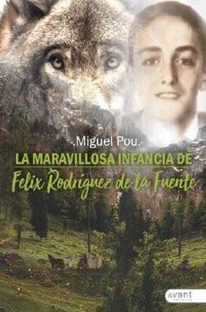MARAVILLOSA INFANCIA DE FÉLIX RODRÍGUEZ DE LA FUENTE, LA | 9788418460203 | POU VÁZQUEZ, MIGUEL