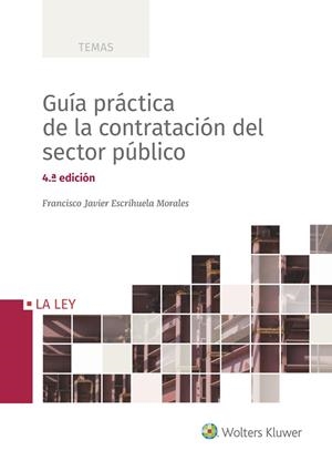 GUÍA PRÁCTICA DE LA CONTRATACIÓN DEL SECTOR PÚBLICO (4.ª EDICIÓN) | 9788490207314 | ESCRIHUELA MORALES, FRANCISCO JAVIER