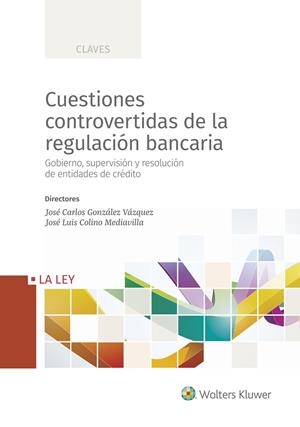 CUESTIONES CONTROVERTIDAS DE LA REGULACIÓN BANCARIA | 9788490206775