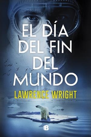 DÍA DEL FIN DEL MUNDO, EL | 9788466668750 | WRIGHT, LAWRENCE