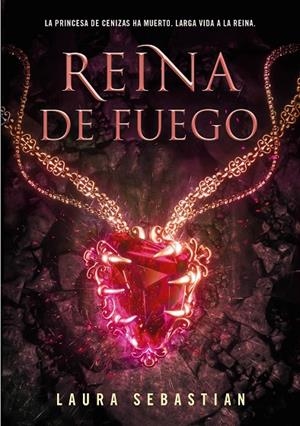 PRINCESA DE CENIZAS 03. REINA DE FUEGO | 9788418318443 | SEBASTIAN, LAURA
