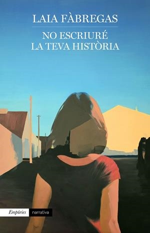 NO ESCRIURÉ LA TEVA HISTÒRIA | 9788417879679 | FÀBREGAS, LAIA
