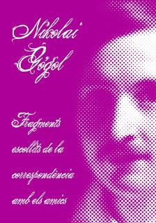 FRAGMENTS ESCOLLITS DE LA CORRESPONDÈNCIA AMB ELS AMICS | 9788494912849 | GÓGOL, NIKOLAI V.
