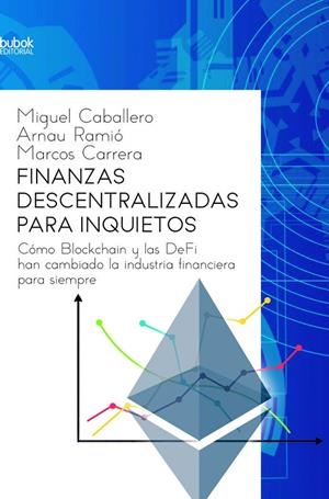 FINANZAS DESCENTRALIZADAS PARA INQUIETOS | 9788468554570 | CABALLERO, MIGUEL / CARRERA, MARCOS / RAMIÓ, ARNAU
