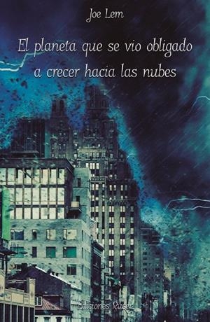 PLANETA QUE SE VIO OBLIGADO A CRECER HACIA LAS NUBES, EL | 9788412270198 | LEM, JOE