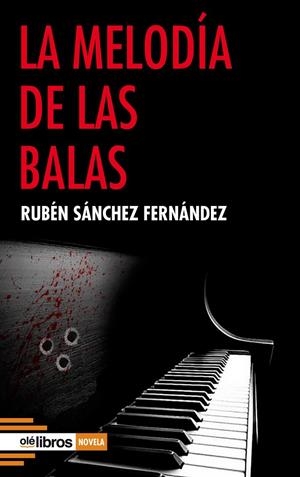 MELODIA DE LAS BALAS, LA | 9788418208768 | SANCHEZ FERNANDEZ, RUBEN