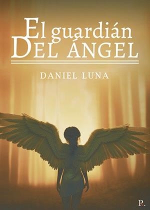 GUARDIAN DEL ANGEL, EL | 9788418528323 | LUNA ALONSO, DANIEL