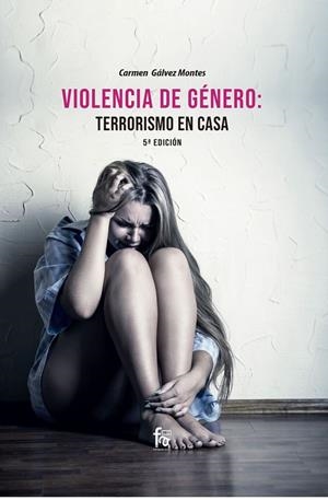 VIOLENCIA DE GÉNERO : TERRORISMO EN CASA (5º EDICIÓN) | 9788418418273 | GALVEZ MONTES, CARMEN