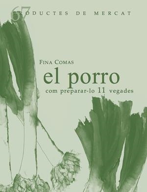 PORRO, COM PREPARAR-LO 11 VEGADES, EL | 9788412171785 | COMAS, FINA