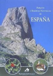 PARQUES Y RESERVAS NATURALES DE ESPAÑA | 9788484111290 | SANTOLALLA FRAGERO, FRANCISCO