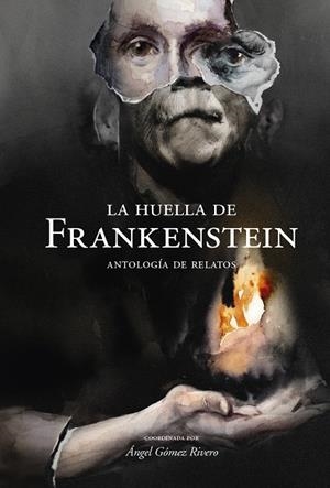 HUELLA DE FRANKENSTEIN, LA | 9788496235823 | GÓMEZ RIVERO, ÁNGEL