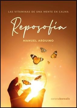 REPOSOFÍA. LAS VITAMINAS DE UNA MENTE EN CALMA | 9788412135053 | ARDUINO, MANUEL