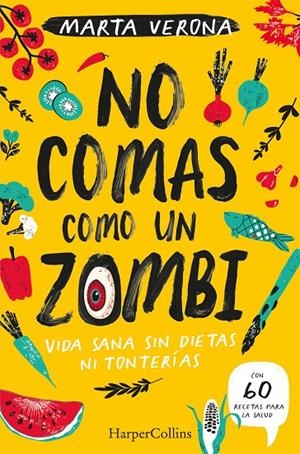 NO COMAS COMO UN ZOMBI | 9788491395935 | VERONA, MARTA