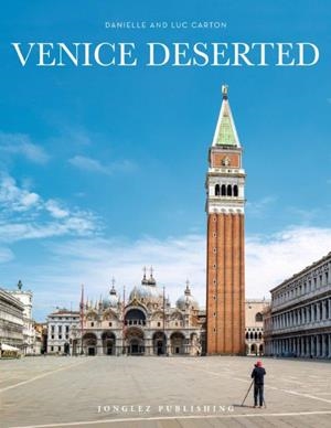 VENICE DESERTED | 9782361954819 | CARTON, LUC / CARTON, DANIELLE