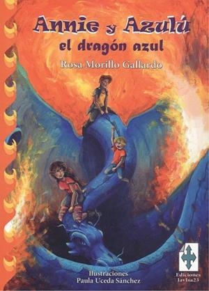 ANNIE Y AZULÚ, EL DRAGÓN AZUL | 9788412281019 | MORILLO GALLARDO, ROSA