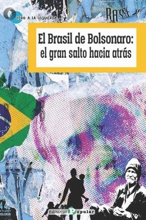 BRASIL DE BOLSONARO, EL : EL GRAN SALTO HACIA ATRÁS | 9788478848355 | VARIOS AUTORES