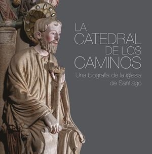 CATEDRAL DE LOS CAMINOS, LA | 9788408237129 | VARIOS AUTORES