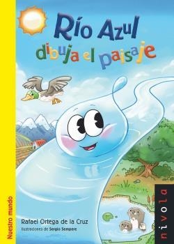 RÍO AZUL DIBUJA EL PAISAJE | 9788415913337 | ORTEGA DE LA CRUZ, RAFAEL