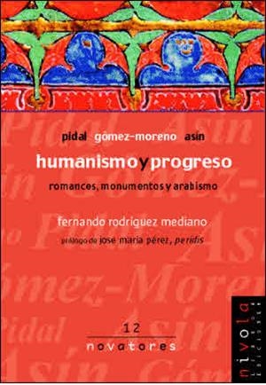 HUMANISMO Y PROGRESO. PIDAL, GÓMEZ-MORENO, ASÍN. | 9788495599520 | RODRIGUEZ MEDIANO, F.