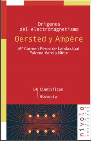 ORÍGENES DEL ELECTROMAGNETISMO. OERSTED Y AMPÈRE | 9788495599643 | PEREZ, M. C. / VARELA, P.