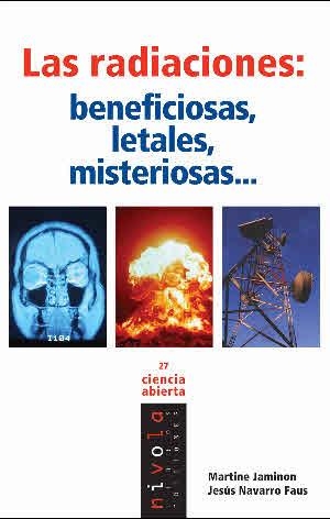 RADIACIONES, LAS : BENEFICIOSAS, LETALES, MISTERIOSAS… | 9788492493456 | JAMINON, M. / NAVARRO FAUS, J.