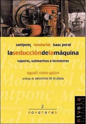 SEDUCCIÓN DE LA MÁQUINA, LA. SANTPONÇ, MONTURIOL, ISAAC PERAL | 9788495599100 | NIETO, A.