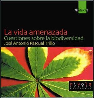 VIDA AMENAZADA, LA. CUESTIONES SOBRE LA BIODIVERSIDAD | 9788495599124 | PASCUAL, J. A.