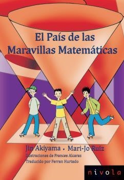 PAÍS DE LAS MARAVILLAS MATEMÁTICAS, EL | 9788492493746 | AKIYAMA, J. / RUIZ, M. J.