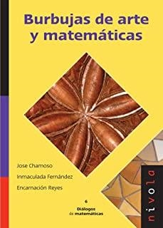 BURBUJAS DE ARTE Y MATEMÁTICAS | 9788492493050 | CHAMOSO, J. / FERNANDEZ, I.