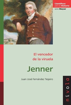 JENNER. EL VENCEDOR DE LA VIRUELA | 9788492493883 | FERNANDEZ TEIJEIRO, J. J.