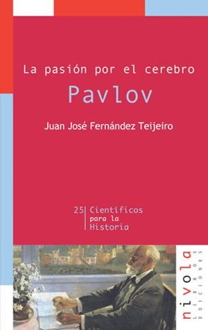 PASIÓN POR EL CEREBRO, LA. PAVLOV | 9788496566262 | FERNANDEZ TEIJEIRO, J. J.