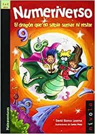 NUMERIVERSO. EL DRAGÓN QUE NO SABÍA SUMAR NI RESTAR | 9788492493784 | BLANCO, D.