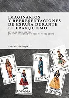 IMAGINARIOS Y REPRESENTACIONES DE ESPAÑA DURANTE EL FRANQUISMO | 9788415636656 | VARIOS AUTORES
