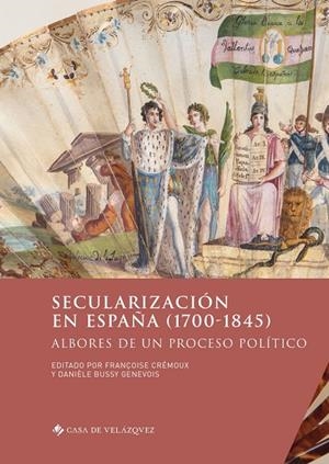 SECULARIZACION EN ESPAÑA (1700-1845) | 9788490962510 | VARIOS AUTORES