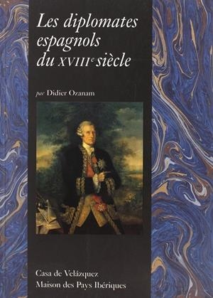 DIPLOMATES ESPAGNOLS DU XVIIIE SIECLE, LES | 9788486839864 | OZANAM, DIDIER
