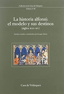 HISTORIA ALFONSI, LA : EL MODELO Y SUS DESTINOS | 9788495555014 | VARIOS AUTORES