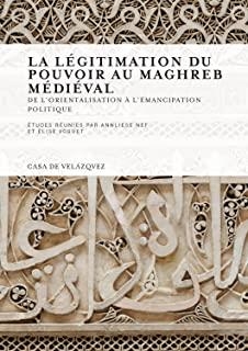 LEGITIMATION DU POUVOIR AU MAGHREB MEDIEVAL, LA | 9788496820715 | VARIOS AUTORES