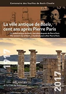 VILLE ANTIQUE DE BAELO, CENT ANS APRES PIERRE PARIS, LA | 9788490960837 | VARIOS AUTORES