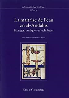 MAITRISE DE L'EAU EN AL-ANDALUS, LA | 9788495555694 | VARIOS AUTORES