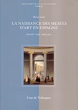NAISSANCE DES MUSEES D'ART EN ESPAGNE, LA | 9788495555816 | GEAL, PIERRE
