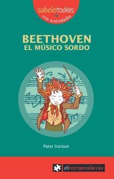 BEETHOVEN EL MÚSICO SORDO | 9788415016298 | IRURZUN, PATXI