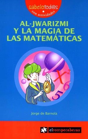 AL-JWARIZMI Y LA MAGIA DE LAS MATEMÁTICAS | 9788415016229 | DE BARNOLA NAVARRO, JORGE
