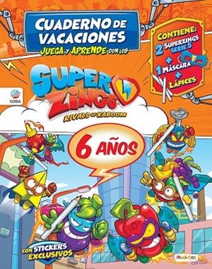 CUADERNO DE VACACIONES JUEGA Y APRENDE CON LOS SUPERZINGS PARA 6 AÑOS | 9788494085796 | EDIBA EUROPA EON SL