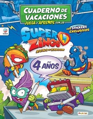 CUADERNO DE VACACIONES JUEGA Y APRENDE CON LOS SUPERZINGS PARA 4 AÑOS | 9788494085772 | EDIBA EUROPA EON SL